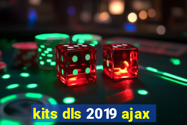 kits dls 2019 ajax